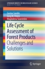 Life Cycle Assessment of Forest Products : Challenges and Solutions - eBook