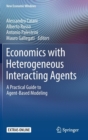 Economics with Heterogeneous Interacting Agents : A Practical Guide to Agent-Based Modeling - Book