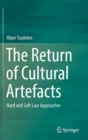 The Return of Cultural Artefacts : Hard and Soft Law Approaches - Book