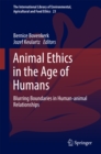 Animal Ethics in the Age of Humans : Blurring boundaries in human-animal relationships - eBook