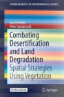 Combating Desertification and Land Degradation : Spatial Strategies Using Vegetation - Book