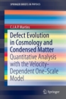 Defect Evolution in Cosmology and Condensed Matter : Quantitative Analysis with the Velocity-Dependent One-Scale Model - Book