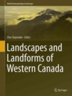 Landscapes and Landforms of Western Canada - Book
