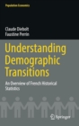 Understanding Demographic Transitions : An Overview of French Historical Statistics - Book