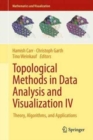 Topological Methods in Data Analysis and Visualization IV : Theory, Algorithms, and Applications - Book