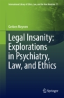 Legal Insanity: Explorations in Psychiatry, Law, and Ethics - eBook