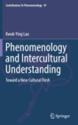 Phenomenology and Intercultural Understanding : Toward a New Cultural Flesh - Book