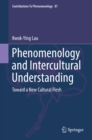 Phenomenology and Intercultural Understanding : Toward a New Cultural Flesh - eBook