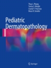 Pediatric Dermatopathology - Book