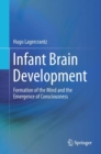 Infant Brain Development : Formation of the Mind and the Emergence of Consciousness - eBook