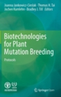 Biotechnologies for Plant Mutation Breeding : Protocols - Book