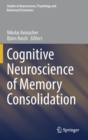 Cognitive Neuroscience of Memory Consolidation - Book