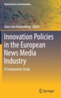 Innovation Policies in the European News Media Industry : A Comparative Study - Book