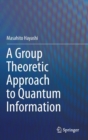 A Group Theoretic Approach to Quantum Information - Book