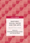 Rhetoric, Social Value and the Arts : But How Does it Work? - Book