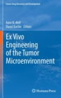 Ex Vivo Engineering of the Tumor Microenvironment - Book