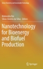 Nanotechnology for Bioenergy and Biofuel Production - Book