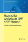 Quantitative Analysis and IBM(R) SPSS(R) Statistics : A Guide for Business and Finance - eBook