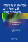 Infertility in Women with Polycystic Ovary Syndrome : Pathogenesis and Management - Book