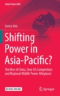 Shifting Power in Asia-Pacific? : The Rise of China, Sino-Us Competition and Regional Middle Power Allegiance - Book