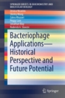 Bacteriophage Applications - Historical Perspective and Future Potential - Book