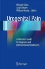 Urogenital Pain : A Clinicians Guide to Diagnosis and Interventional Treatments - Book
