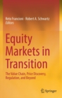 Equity Markets in Transition : The Value Chain, Price Discovery, Regulation, and Beyond - Book