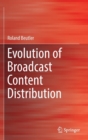 Evolution of Broadcast Content Distribution - Book