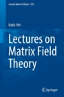 Lectures on Matrix Field Theory - Book