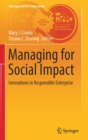 Managing for Social Impact : Innovations in Responsible Enterprise - Book