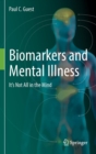 Biomarkers and Mental Illness : It's Not All in the Mind - Book