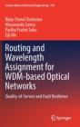 Routing and Wavelength Assignment for WDM-based Optical Networks : Quality-of-Service and Fault Resilience - Book