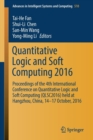Quantitative Logic and Soft Computing 2016 : Proceedings of the 4th International Conference on Quantitative Logic and Soft Computing (QLSC2016) held at Hangzhou, China, 14-17 October, 2016 - Book