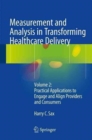 Measurement and Analysis in Transforming Healthcare Delivery : Volume 2: Practical Applications to Engage and Align Providers and Consumers - Book