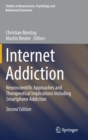 Internet Addiction : Neuroscientific Approaches and Therapeutical Implications Including Smartphone Addiction - Book