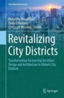 Revitalizing City Districts : Transformation Partnership for Urban Design and Architecture in Historic City Districts - Book