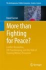 More than Fighting for Peace? : Conflict Resolution, UN Peacekeeping, and the Role of Training Military Personnel - Book
