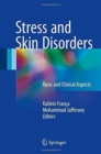 Stress and Skin Disorders : Basic and Clinical Aspects - Book