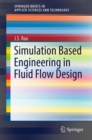 Simulation Based Engineering in Fluid Flow Design - Book