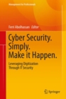 Cyber Security. Simply. Make it Happen. : Leveraging Digitization Through IT Security - Book