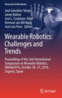 Wearable Robotics: Challenges and Trends : Proceedings of the 2nd International Symposium on Wearable Robotics, Werob2016, October 18-21, 2016, Segovia, Spain - Book