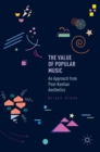 The Value of Popular Music : An Approach from Post-Kantian Aesthetics - Book