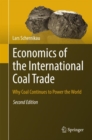 Economics of the International Coal Trade : Why Coal Continues to Power the World - Book