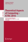 Theoretical Aspects of Computing - ICTAC 2016 : 13th International Colloquium, Taipei, Taiwan, ROC, October 24-31, 2016, Proceedings - eBook