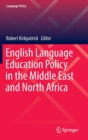 English Language Education Policy in the Middle East and North Africa - Book