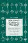 The Economics of Addictive Behaviours Volume I : The Private and Social Costs of Smoking and Their Remedies - Book