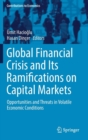 Global Financial Crisis and Its Ramifications on Capital Markets : Opportunities and Threats in Volatile Economic Conditions - Book