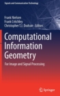 Computational Information Geometry : For Image and Signal Processing - Book