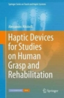 Haptic Devices for Studies on Human Grasp and Rehabilitation - Book