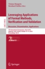 Leveraging Applications of Formal Methods, Verification and Validation: Discussion, Dissemination, Applications : 7th International Symposium, ISoLA 2016, Imperial, Corfu, Greece, October 10-14, 2016, - eBook